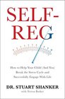 SelfReg How to Help Your Child  Break the Stress Cycle and Successfully Engage with Life