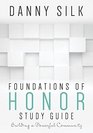 Foundations Of Honor Study Guide Building a Powerful Community