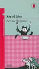 Ser el Lobo/ To Be the Wolf