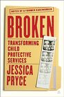 Broken: Transforming Child Protective Services?Notes of a Former Caseworker