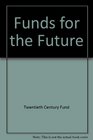 Funds for the Future