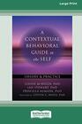 A Contextual Behavioral Guide to the Self Theory and Practice