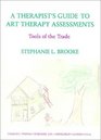 A Therapist's Guide to Art Therapy Assessments Tools of the Trade