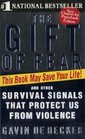 The Gift of Fear And Other Survival Signals that Protect Us from Violence