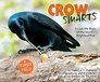 Crow Smarts: Inside the Brain of the World's Brightest Bird (Scientists in the Field Series)