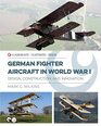 German Fighter Aircraft in World War I Design Construction and Innovation