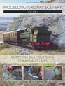 Modelling Railway Scenery Volume 1  Cuttings Hills Mountains Streams and Lakes