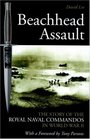 Beachhead Assault The Story of the Royal Naval Commandos in World War II