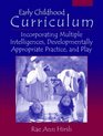 Early Childhood Curriculum: Incorporating Multiple Intelligence Theory, Developmentally Appropriate Practice, and Play