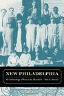 New Philadelphia An Archaeology of Race in the Heartland