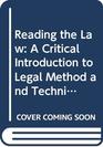 Reading the Law A Critical Introduction to Legal Method and Techniques