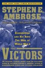 The Victors Eisenhower and His Boys The Men of World War II