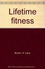 Lifetime fitness