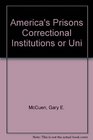 America's Prisons Correctional Institutions or Universities of crime