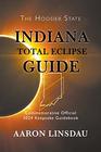 Indiana Total Eclipse Guide Official Commemorative 2024 Keepsake Guidebook