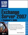Microsoft Exchange Server 2007 A Beginner's Guide