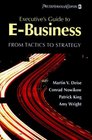 Executive's Guide to EBusiness  From Tactics to Strategy