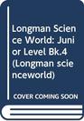 Longman Science World Junior Level Bk4
