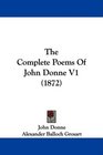 The Complete Poems Of John Donne V1