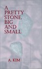 A Pretty Stone Big and Small