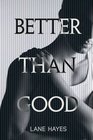 Better Than Good (Better Than, Bk 1)