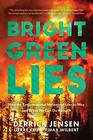 Bright Green Lies How the Environmental Movement Lost Its Way and What We Can Do About It