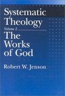 Systematic Theology The Works of God