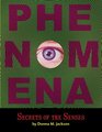 Phenomena Secrets of the Senses