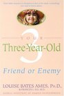 Your ThreeYearOld  Friend or Enemy