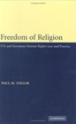 Freedom of Religion UN and European Human Rights Law and Practice