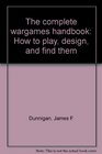 The complete wargames handbook How to play design and find them