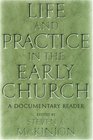 Life and Practice in the Early Church A Documentary Reader