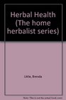 Herbal Health: Herbal Remedies for Common Ailments (The Home Herbalist Series)