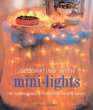 Decorating with MiniLights 40 Sparkling Ideas  Projects for Home  Garden