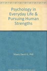 Psychology in Everyday Life  Pursuing Human Strengths