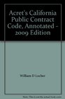 Acret's California Public Contract Code Annotated  2009 Edition
