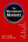 The Masterbrand Mandate The Management Strategy That Unifies Companies and Multiplies Value