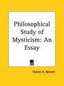Philosophical Study of Mysticism An Essay