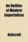 An Outline of Modern Imperialism
