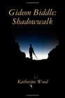 Gideon Biddle Shadowwalk