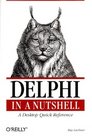 Delphi in a Nutshell  A Desktop Quick Reference