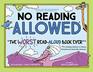 No Reading Allowed The WORST ReadAloud Book Ever