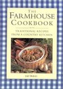 The Farmhouse Cookbook Traditional Recipes from a Country Kitchen