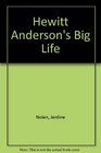 Hewitt Anderson's Big Life