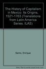 The History of Capitalism in Mexico Its Origins 15211763