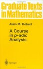 A Course in padic Analysis