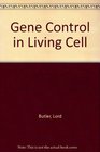 GENE CONTROL IN THE LIVING CELL
