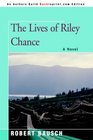The Lives of Riley Chance A Novel