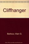 Cliffhanger  A Pictorial History of the Motion Picture Serial