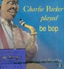 Charlie Parker Played Be Bop (Live Oak Music Makers)